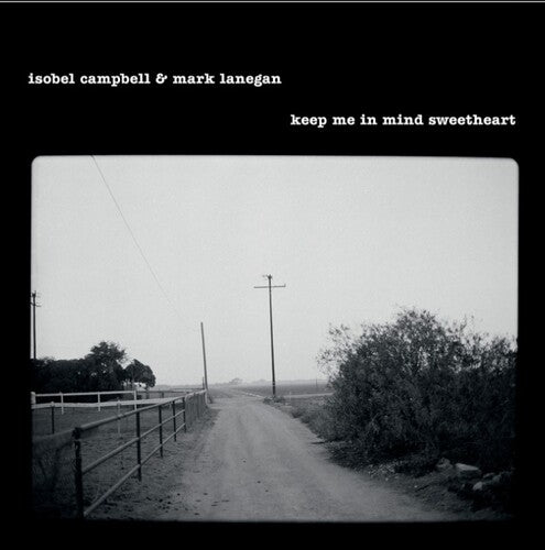 Order ISOBEL CAMPBELL / MARK LANEGAN - Keep Me In Mind Sweetheart (180 Gram Vinyl)