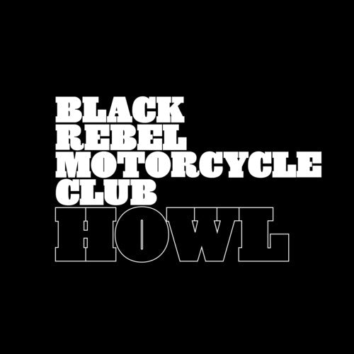 Black Rebel Motorcycle Club - Howl (20th Anniversary Edition, Remastered, Reissue) (2 Lp's)