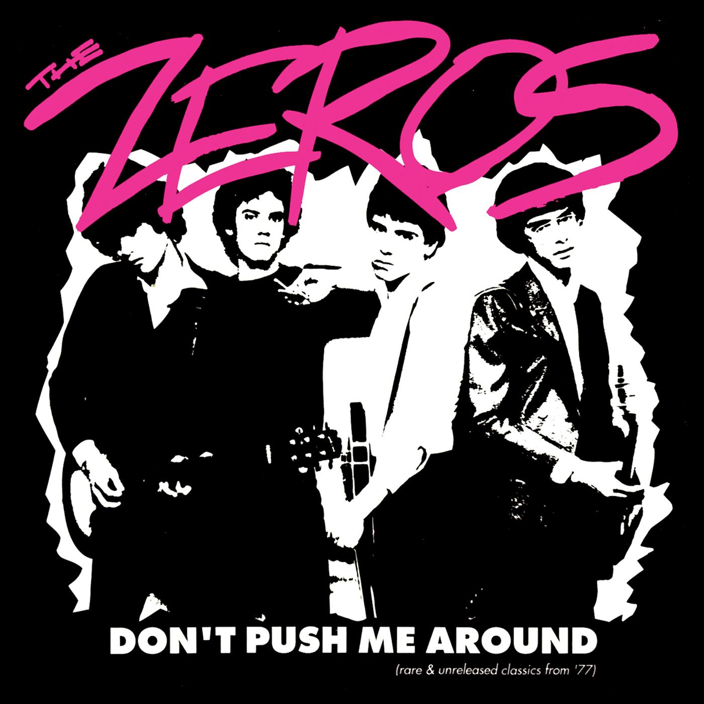THE ZEROS - Don't Push Me Around