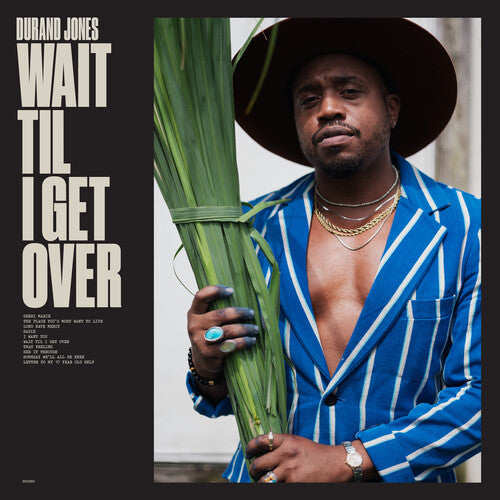 Order Durand Jones - Wait 'Til I Get Over (Blue Jay Vinyl)