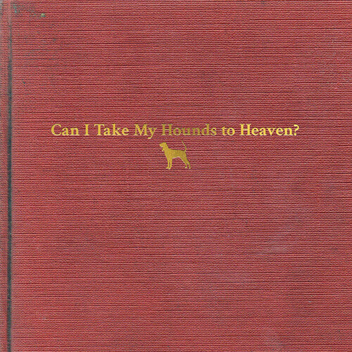 Order Tyler Childers - Can I Take My Hounds To Heaven (3LP Vinyl + Booklet)