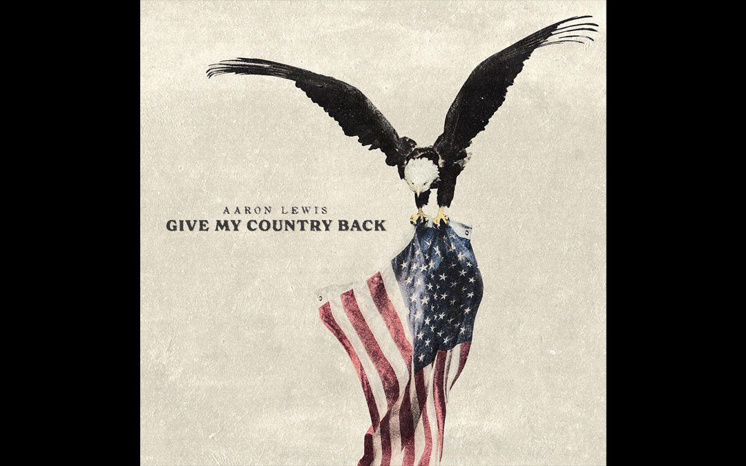Aaron Lewis - Give My Country Back [Explicit Content] (Vinyl)