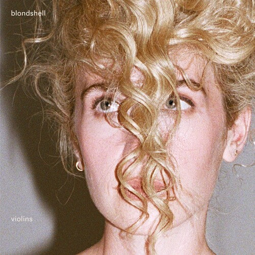 Blondshell - Violins [Explicit Content] (Limited Edition, Indie Exclusive, Clear Vinyl)