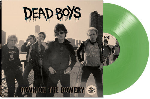 Dead Boys - Down On The Bowery [Green Vinyl]