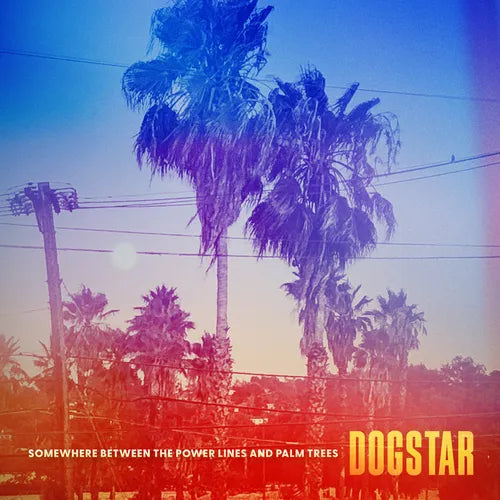 Order Dogstar - Somewhere Between The Power Lines and Palm Trees (Indie Exclusive, Limited Green Leaf Vinyl)