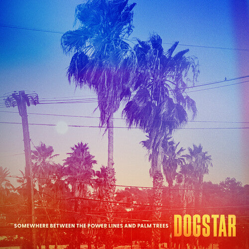 Order Dogstar - Somewhere Between The Power Lines and Palm Trees (Vinyl)