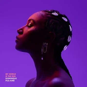 Dominique Fils-Aime - My World Is the Sun (Indie Exclusive, 180 Gram Vinyl, Bonus Track) (2 Lp's)