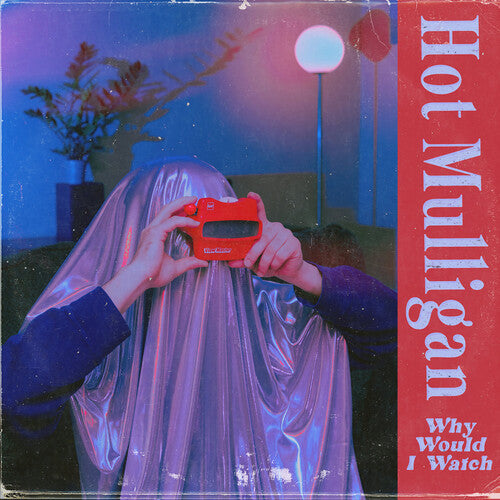 Hot Mulligan - Why Would I Watch (Limited Edition, Copper Ruby Colored Vinyl)