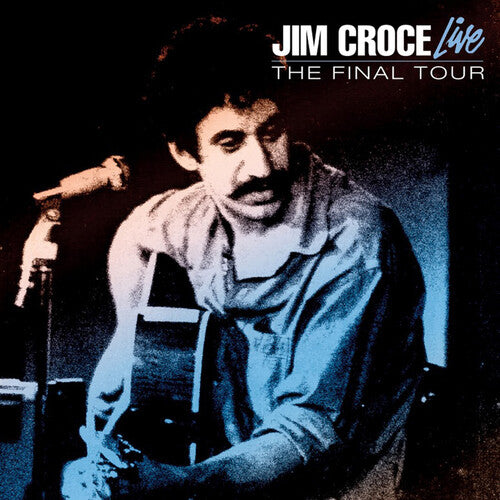 Order Jim Croce - Live: The Final Tour (RSD 2024, Translucent Blue Vinyl)