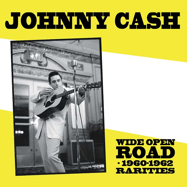 Johnny Cash - Wide Open Road: 1960-1962 Rarities