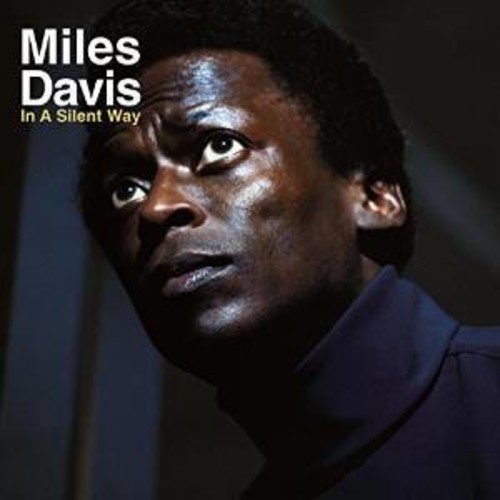 Miles Davis - In A Silent Way [180 Gram Vinyl]
