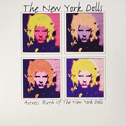 New York Dolls - Actress: Birth Of The New York Dolls (Indie Exclusive)