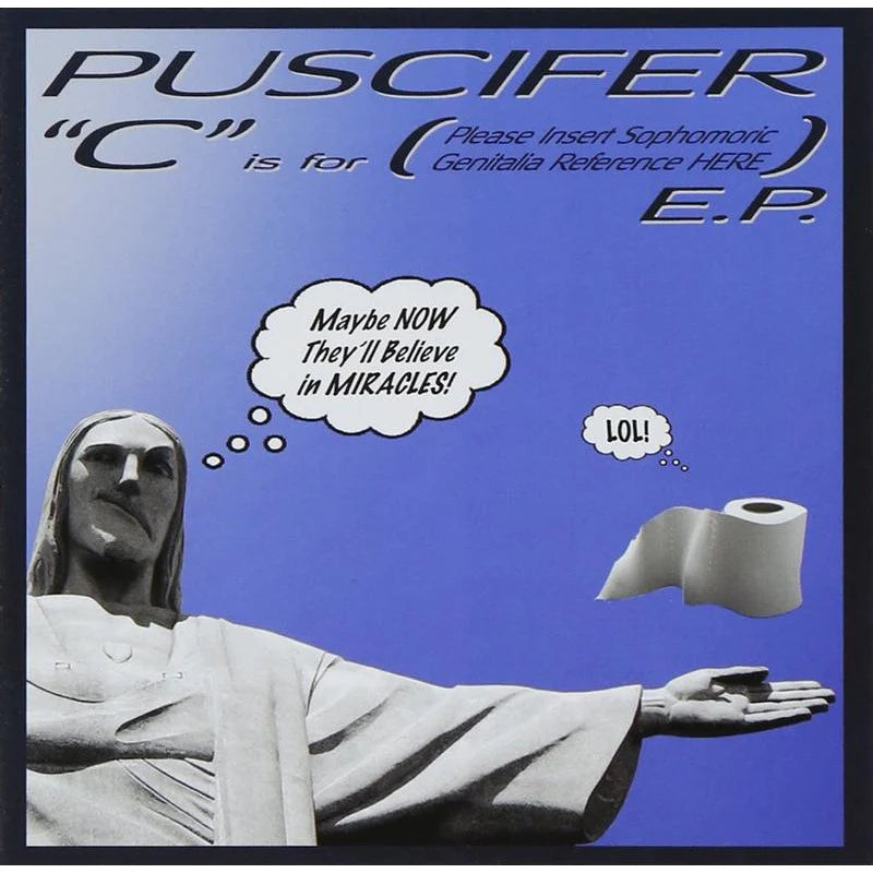 Order Puscifer - C Is For (Please Insert Sophomoric Genitalia Reference Here) (Vinyl EP)