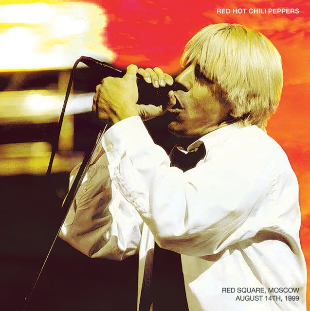 RED HOT CHILI PEPPERS - Red Square, Moscow, August 14th 1999 [Import]