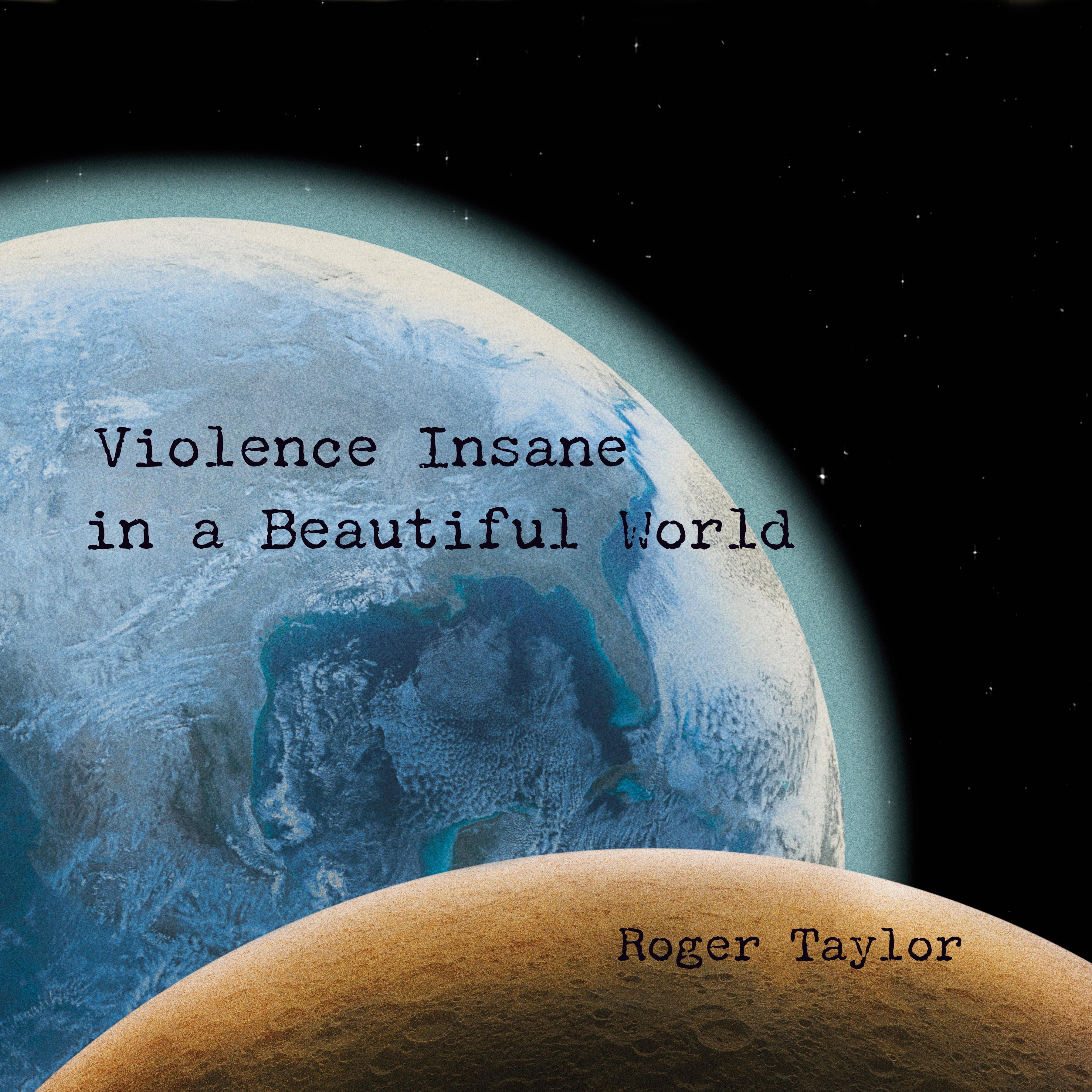 Roger Taylor - Violence Insane In A Beautiful World (180G) [Earth Blue Vinyl]