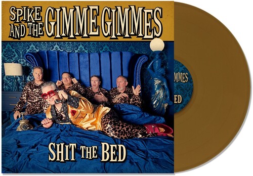 Spike and the Gimme Gimmes - Shit the Bed [Explicit Content] (Gold Vinyl)