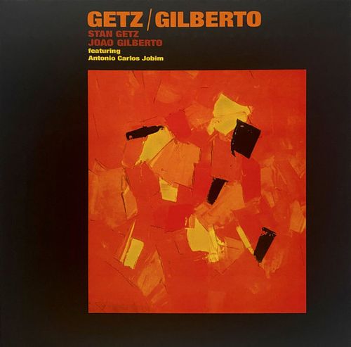 Stan Getz & Joao Gilberto - Getz / Gilberto