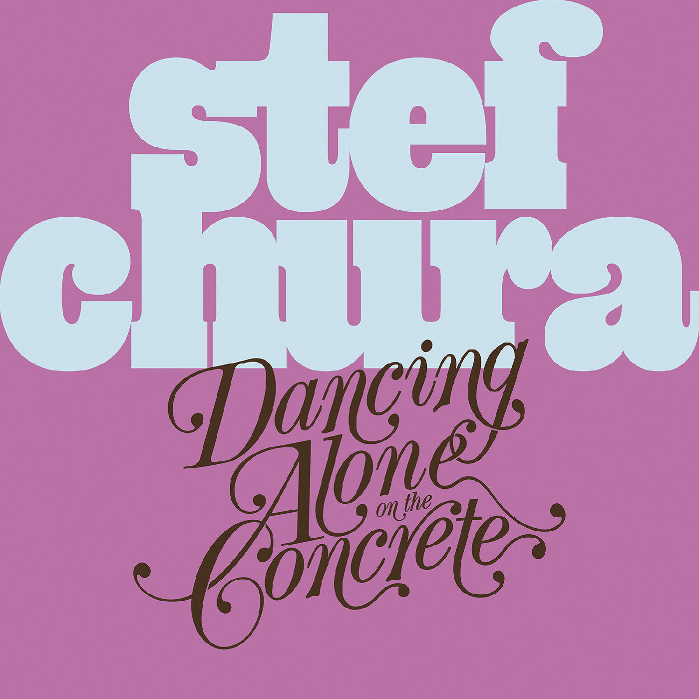 Stef Chura - Dancing Alone On The Concrete [Light Blue "Babydoll" Vinyl]
