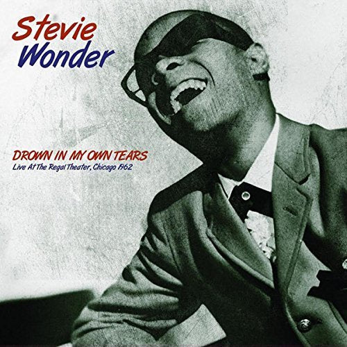 Stevie Wonder - Drown In My Own Tears: Live At The Regal Theater. Chicago 1962