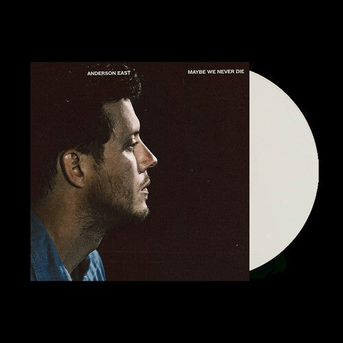 Buy Anderson East - Maybe We Never Die (Indie Exclusive, Opaque White Vinyl)