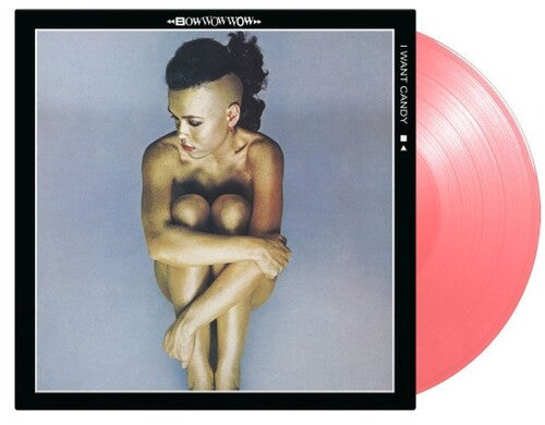 Order Bow Wow Wow - I Want Candy (Limited Edition, 180 Gram Pink Vinyl)