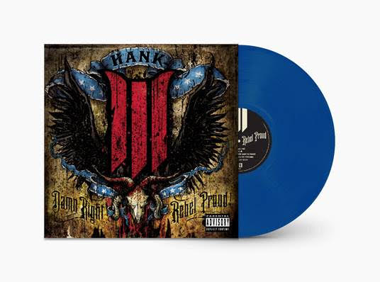 Order Hank Williams III - Damn Right, Rebel Proud (Blue Vinyl)