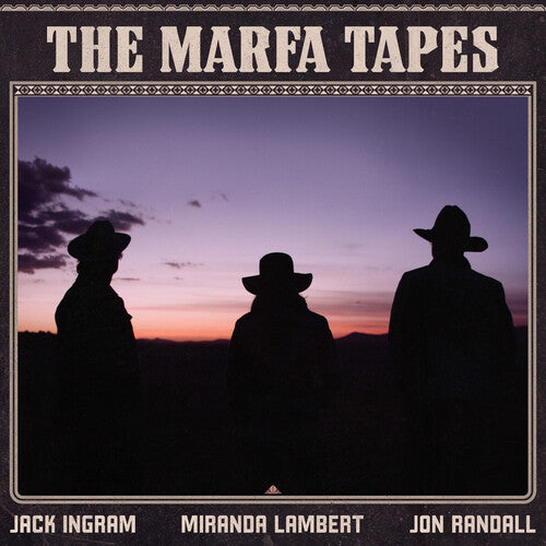 Buy Jack Ingram, Miranda Lambert, Jon Randall - The Marfa Tapes (Vinyl)