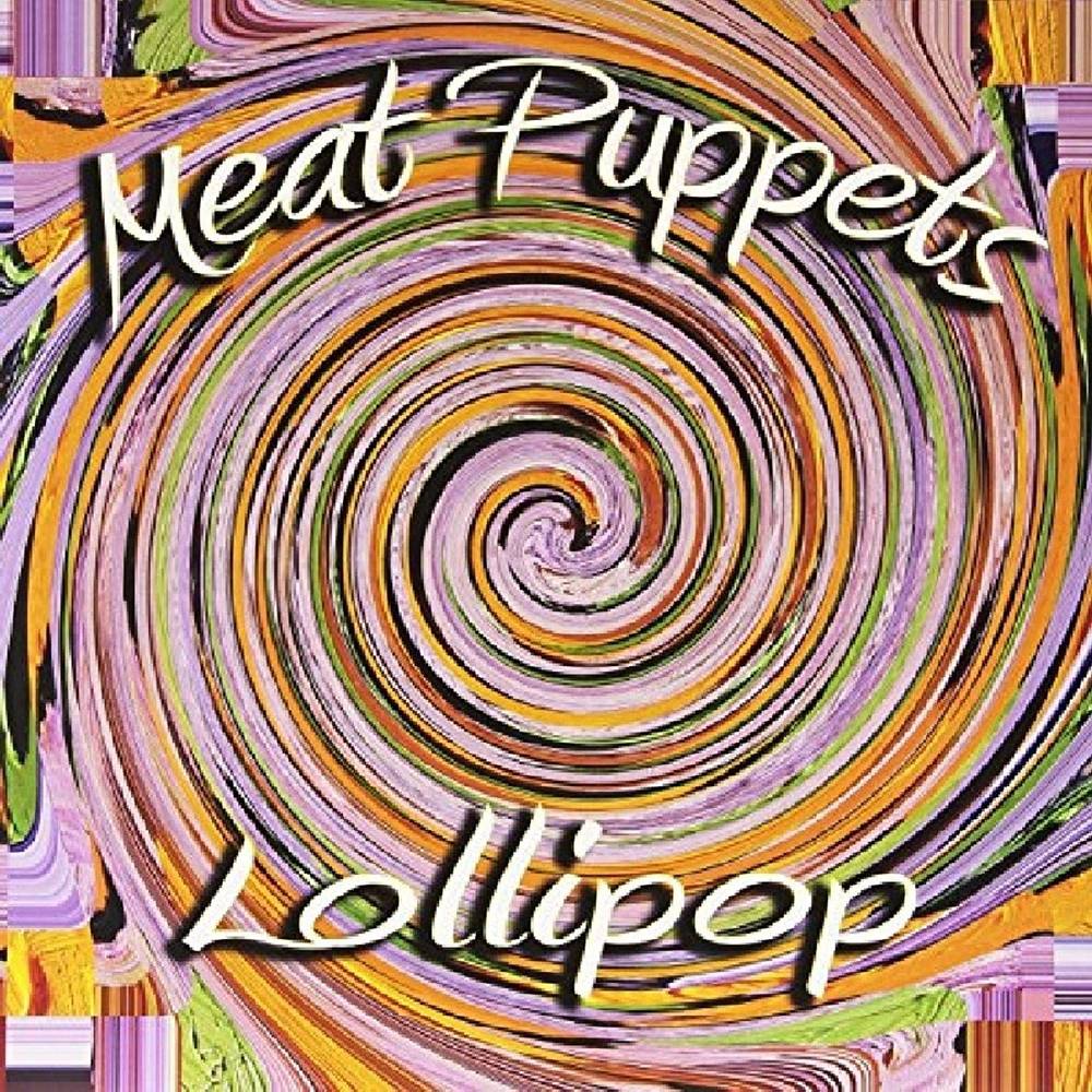 Buy Meat Puppets - Lollipop (Color Vinyl)