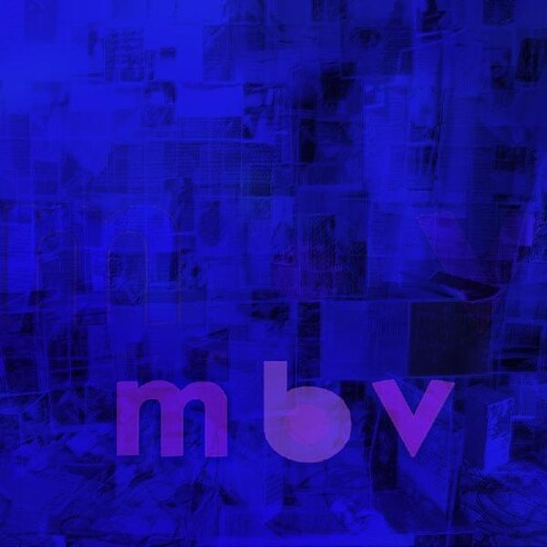 My Bloody Valentine - M B V (Deluxe Edition Vinyl, Indie Exclusive)