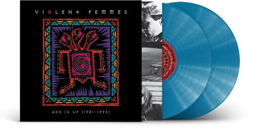 Buy Violent Femmes - Add It Up (1981-1993) (2xLP Aqua Vinyl, Gatefold LP Jacket, Indie Exclusive)